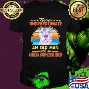 Never underestimate an old man with an American staffordshire terrier vintage shirt