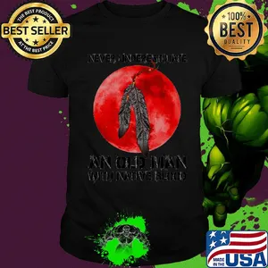 Never underestimate an old man with native blood shirt