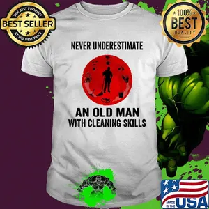 Never underestimate an old woman with a cleaning skills shirt