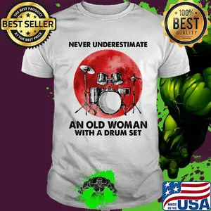 Never underestimate an old woman with a drum set sunset shirt