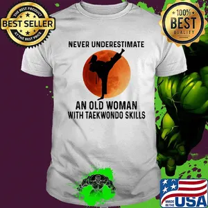 Never Underestimate An Old Woman With Taekwondo Skills Moon Shirt