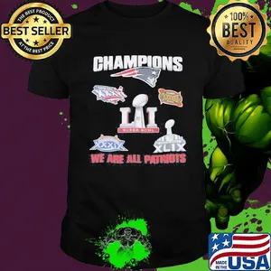 New england patriots champions we are all patriots shirt