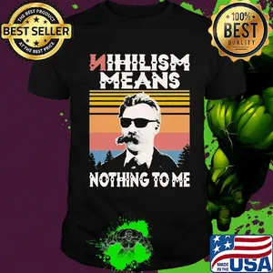 Nihilism means nothing to me vintage shirt