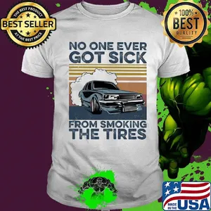 No one ever got sick from smoking the tires vintage retro shirt