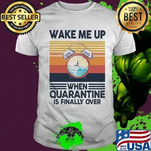 O'clock wake me up when quarantine is finally over vintage retro shirt