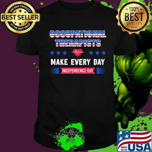 Occupational therapy make every day independence day heartbeat shirt