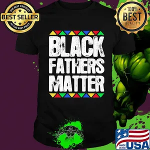 Official Black fathers matter shirt