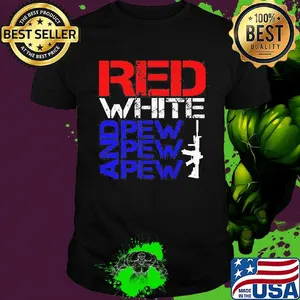 Official Red White And Pew Pew Pew Shirt