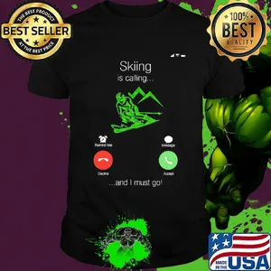 Official Skiing Is Calling And I Must Go Shirt