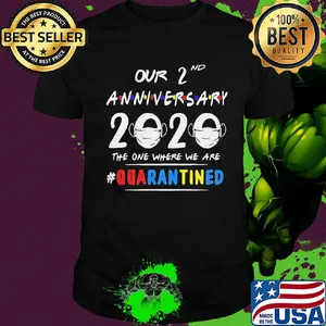 Our 2nd anniversary 2020 mask the one where we are quarantined shirt