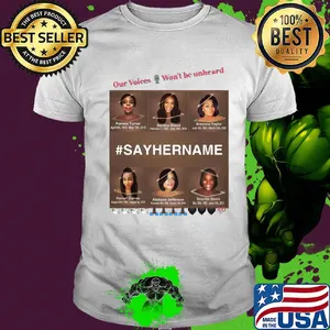 Our voices won't be unheard say her name shirt