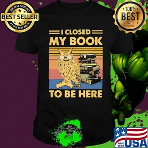 Owl i closed my book to be here vintage retro shirt