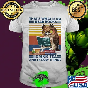 Owl that's what is do I read books I drink tea and know things vintage retro shirt