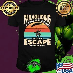 Paragliding it's not just a hobby it is my escape from reality vintage retro shirt