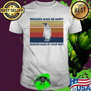 Penguins Make Me Happy Humans Make My Head Hurt Vintage Retro Shirt
