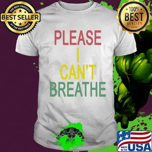 Please I can’t breathe colors shirt