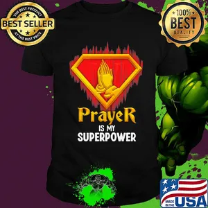 Prayer is my superpower light shirt