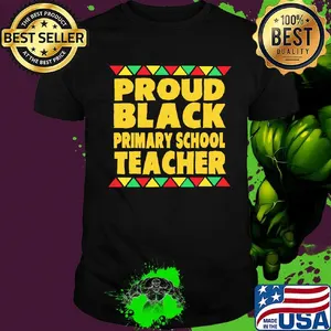 Proud Black Primary School Teacher Shirt