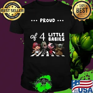 Proud of 4 little babies mario baby groot baby yoda abbey road shirt