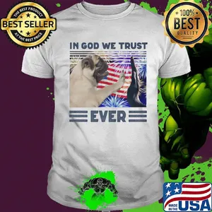 Pug in God we trust ever American flag independence day shirt