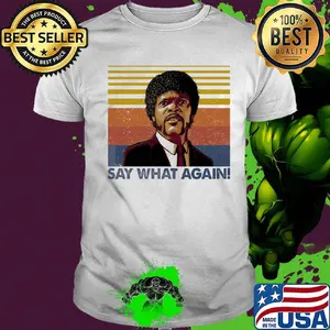 Pulp fiction jules winnfield samuel l. Jackson say what again vintage retro shirt