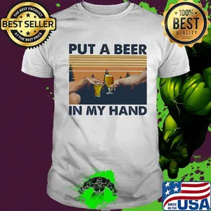 Put A Beer In My Hand Vintage Retro Shirt