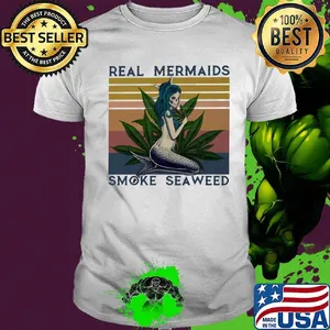 Real mermaids smoke seaweed vintage retro shirt
