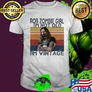Rob zombie girl I'm not old I'm vintage retro shirt