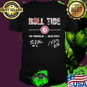 Roll tide alabama crimson tide tua tagovailoa jalen hurts signatures shirt