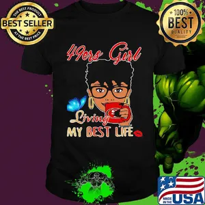 San francisco 49ers girl living my best life butterfly shirt