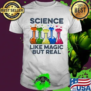 Science like magic but real chemistry shirt