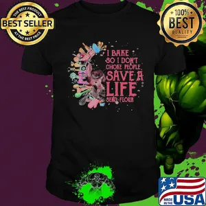 Skull baker i bake so i don't choke people sace a life seand flour shirt