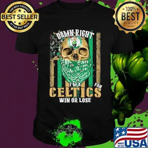 Skull damn right I'm a boston celtics fan win or lose american flag independence day shirt