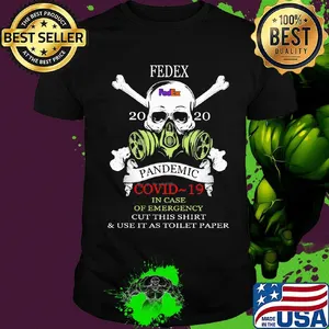 Skull fedex 2020 pandemic covid-19 in case of emergency cut this shirt and use it as toilet paper shirt