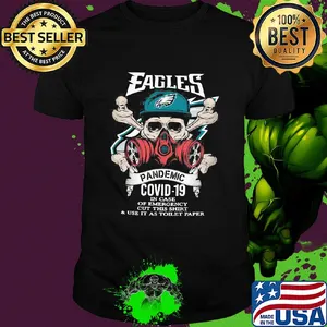Skull philadelphia eagles pandemic covid-19 in case of emergency cut this shirt and use it as toilet paper shirt