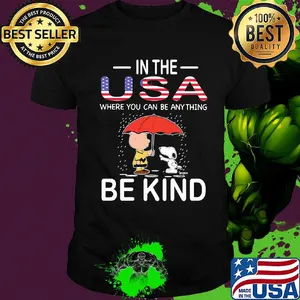 Snoopy and charlie brown in the usa where you can be anything be kind independence day shirt