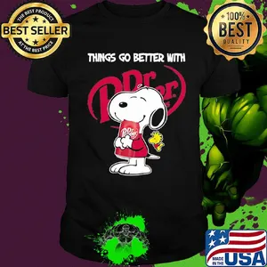 Snoopy and woodstock things go better with Dr. Pepper shirt