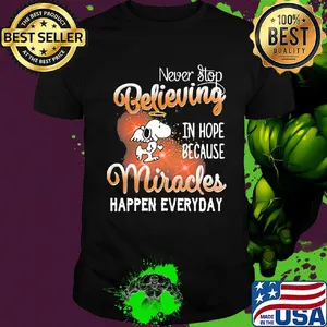 Snoopy angel never stop believing in hope because miracles happen everyday shirt