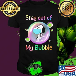 Snoopy mask stay out of my bubble covid-19 shirt