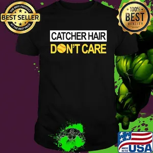 Softball catcher hair don't care shirt