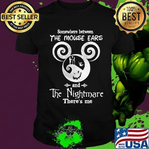 Somewhere between the mouse ears and the nightmare there's me shirt