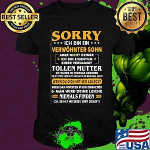 Sorry ich bin ein verwöhnter sohn tollen mutter wenn du dich mut mir anlegst shirt