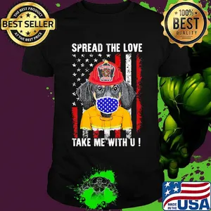 Spread the love take me with u dachshund American flag veteran Independence day shirt