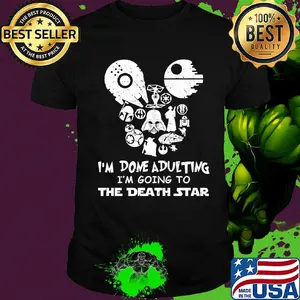 Star wars I'm done adulting I'm going to the death star shirt