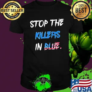 Stop the killers in blue american flag happy independence day shirt
