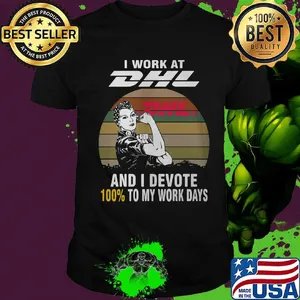 Strong girl i work at dhl and i devote 100% to my work days vintage retro shirt