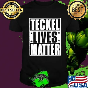 Teckel lives matter paws shrit