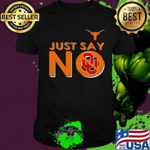 Texas longhorns just say no oklahoma sooners shirt