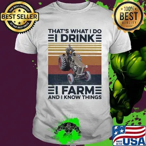 That's what I do I drink I farm and I know things vintage retro shirt