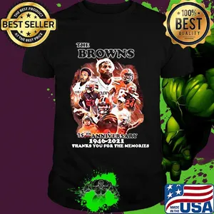 The browns 75th anniversary 1946 2021 thanks you for the memories shirt